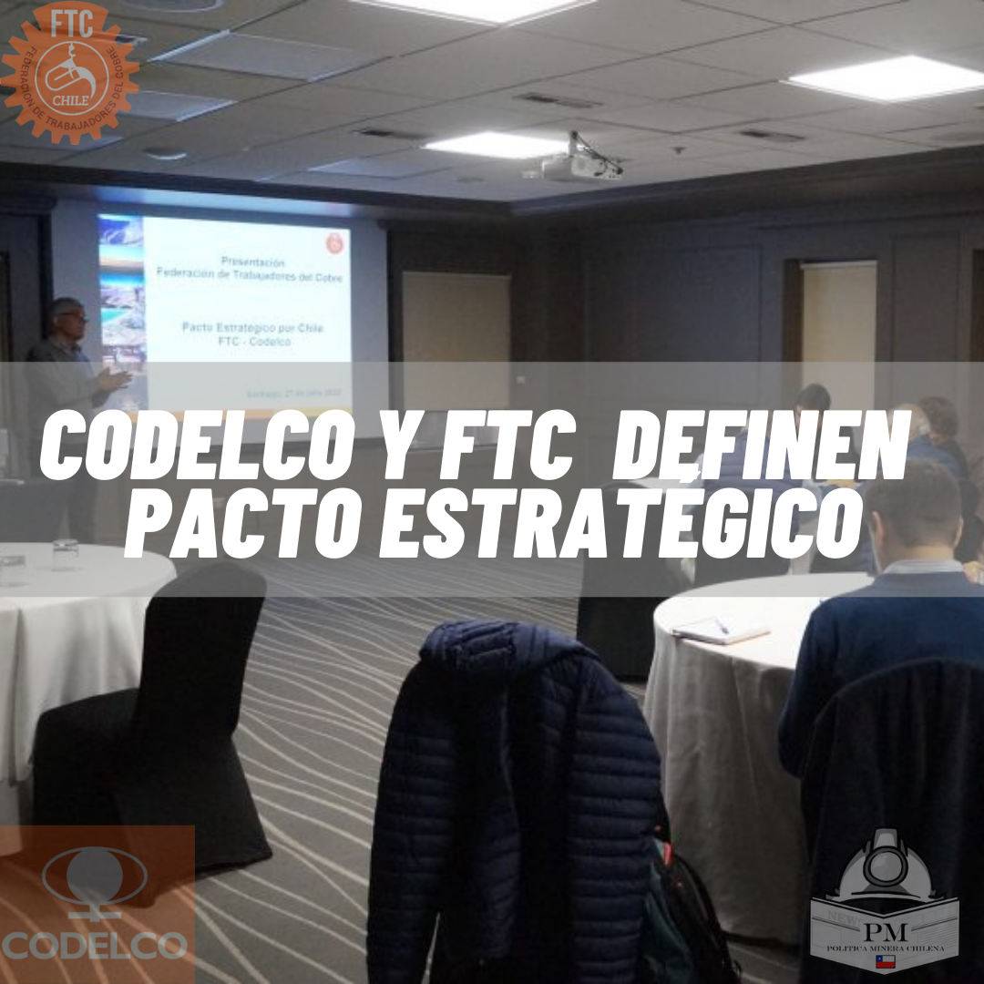 Codelco y FTC definen pacto estratégico.