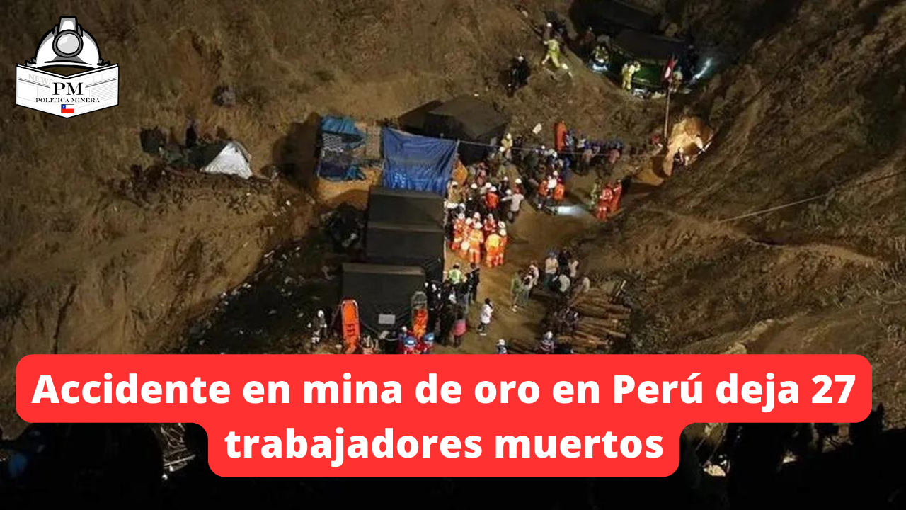 Accidente en mina de oro en Perú deja 27 trabajadores muertos