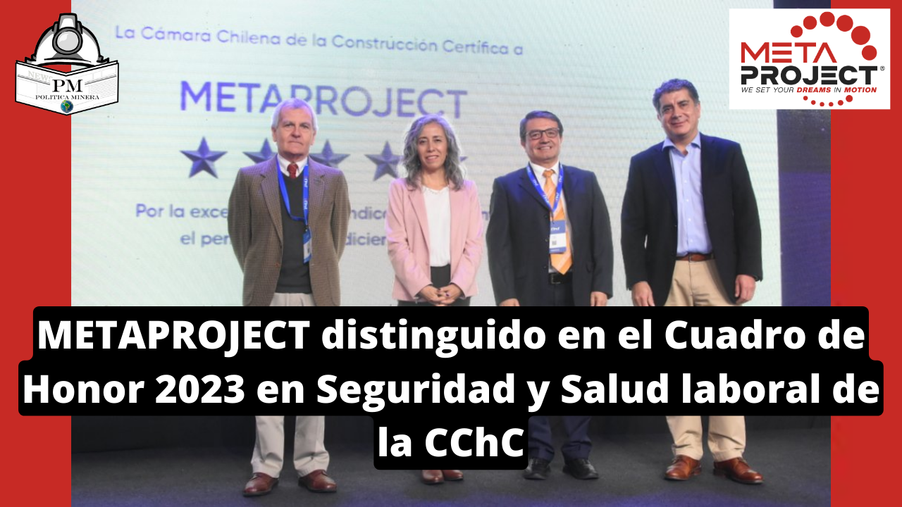 Metaproject distinguido en el Cuadro de Honor 2023 en Seguridad y Salud laboral de la CChC