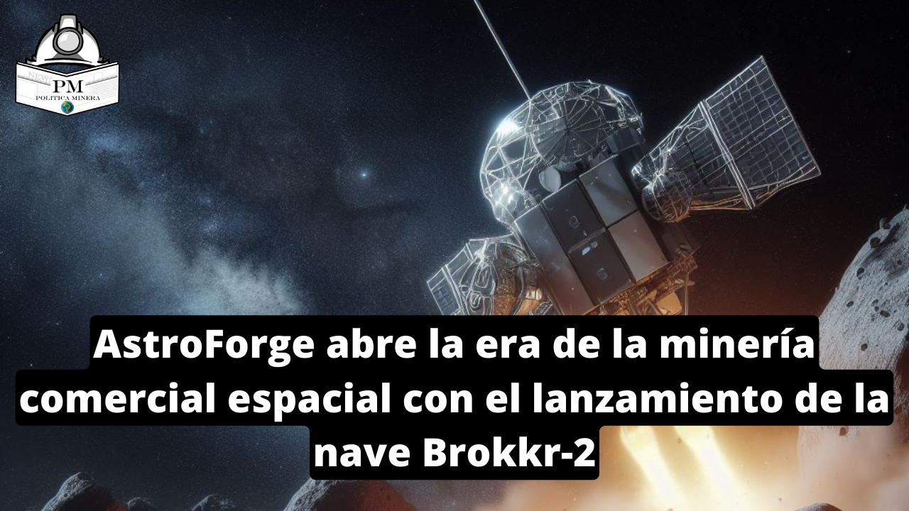 AstroForge abre la era de la minería comercial espacial con el lanzamiento de la nave Brokkr-2
