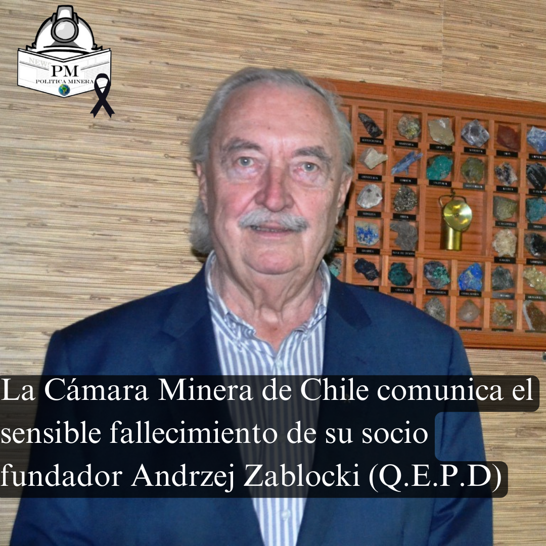 La Cámara Minera de Chile comunica el sensible fallecimiento de su socio  fundador Andrzej Zablocki (Q.E.P.D)