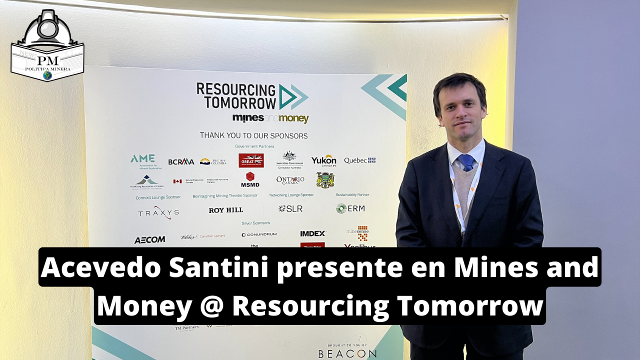 Acevedo Santini presente en Mines and Money @ Resourcing Tomorrow