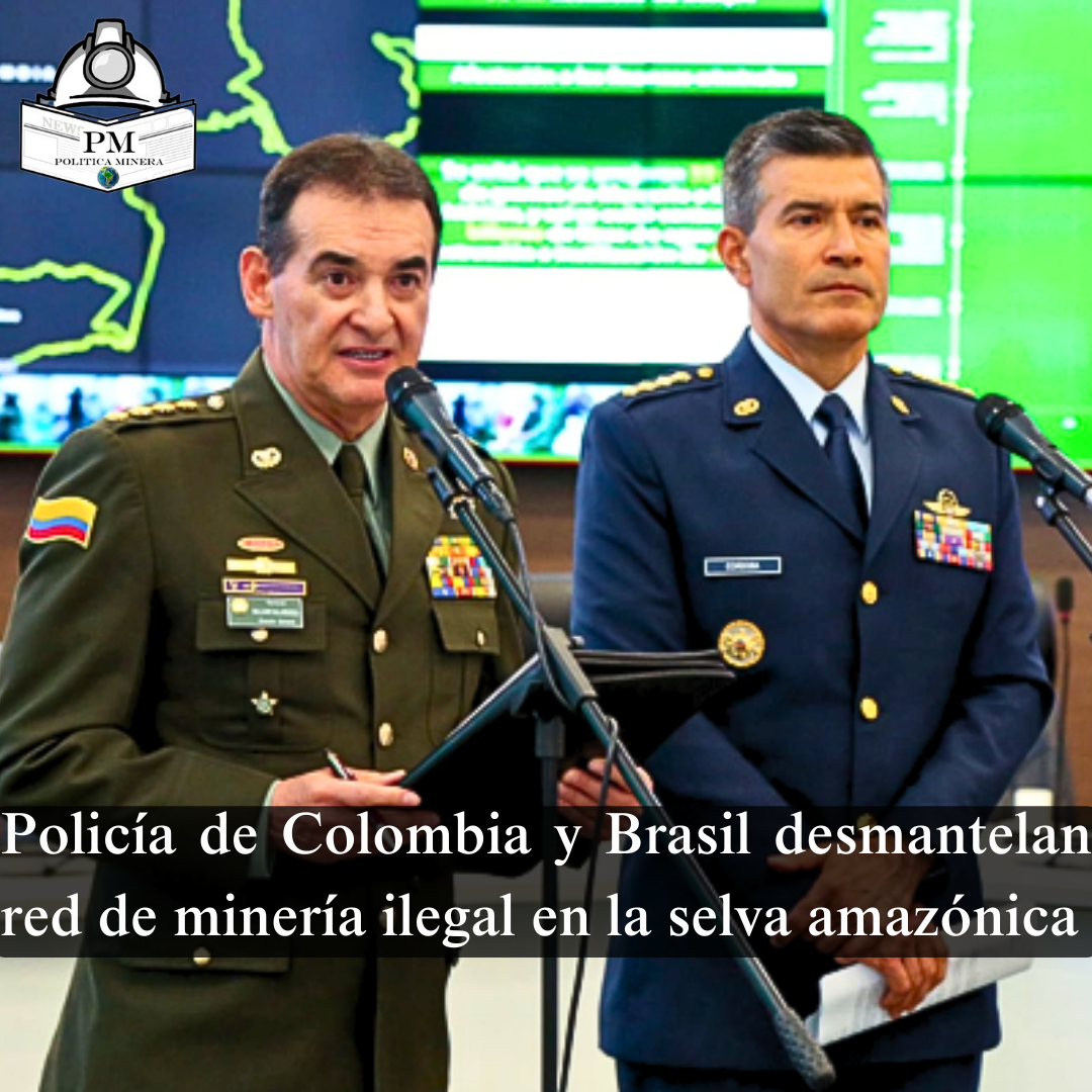 Policía de Colombia y Brasil desmantelan red de minería ilegal en la selva amazónica