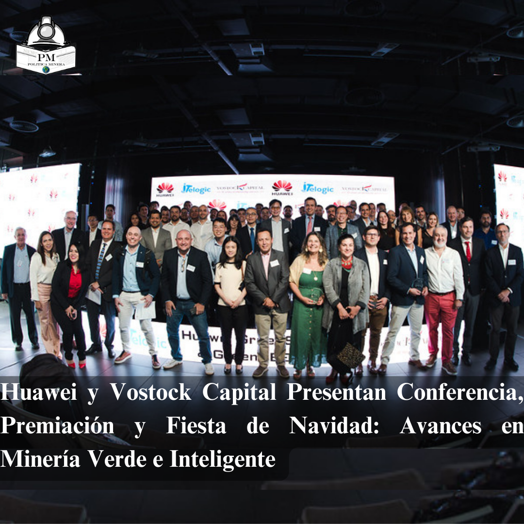 Huawei y Vostock Capital Presentan Conferencia, Premiación y Fiesta de Navidad: Avances en Minería Verde e Inteligente
