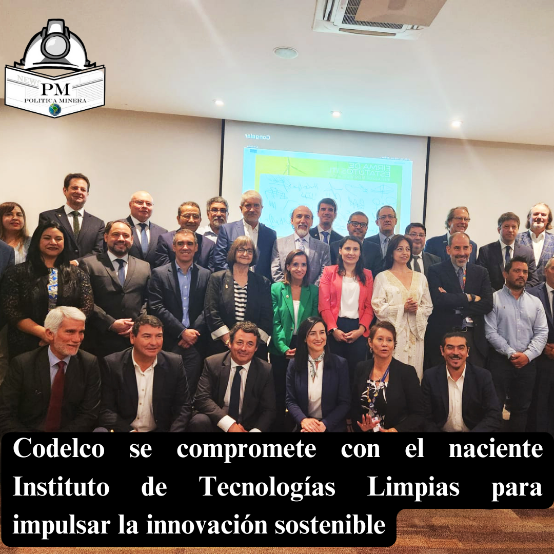 Codelco se compromete con el naciente Instituto de Tecnologías Limpias para impulsar la innovación sostenible