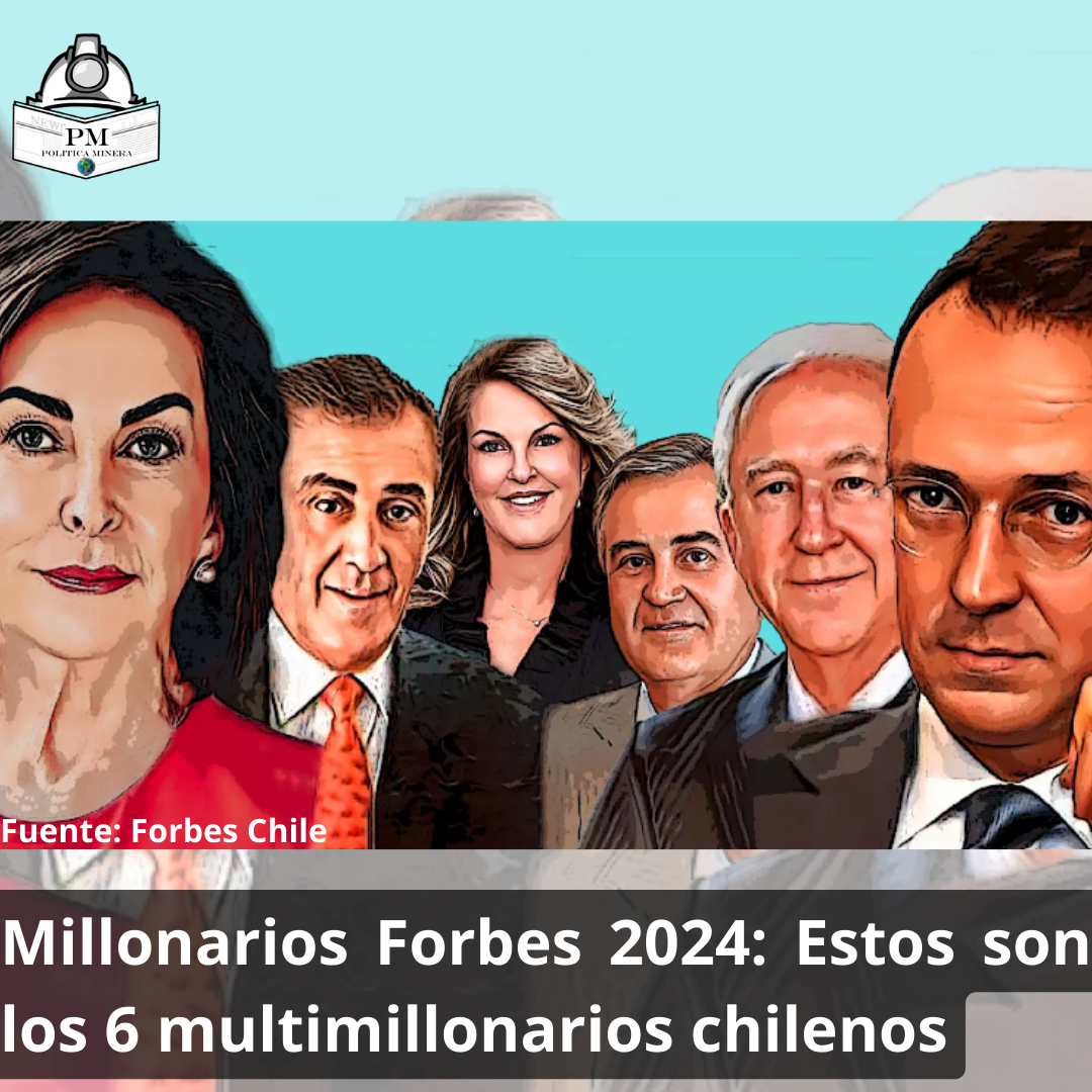 Millonarios Forbes 2024: Estos son los 6 multimillonarios chilenos.