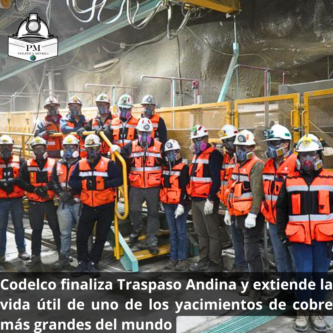 Codelco finaliza Traspaso Andina y extiende la vida útil de uno de los yacimientos de cobre más grandes del mundo