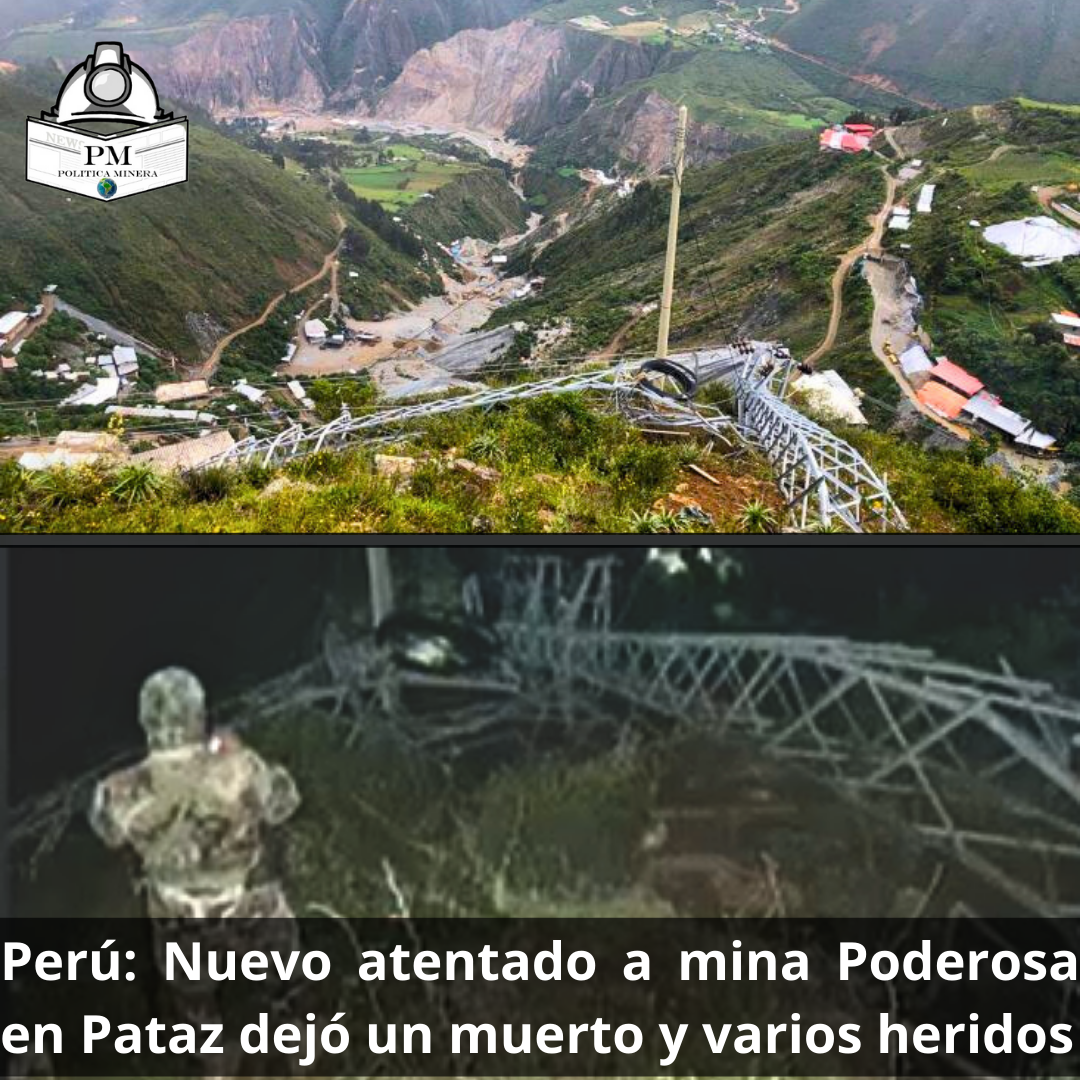 Perú: Nuevo atentado a mina Poderosa en Pataz dejó un muerto y varios heridos