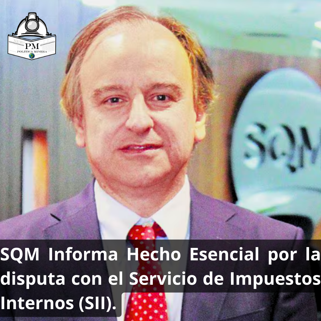 SQM Informa Hecho Esencial por la disputa con el Servicio de Impuestos Internos (SII).