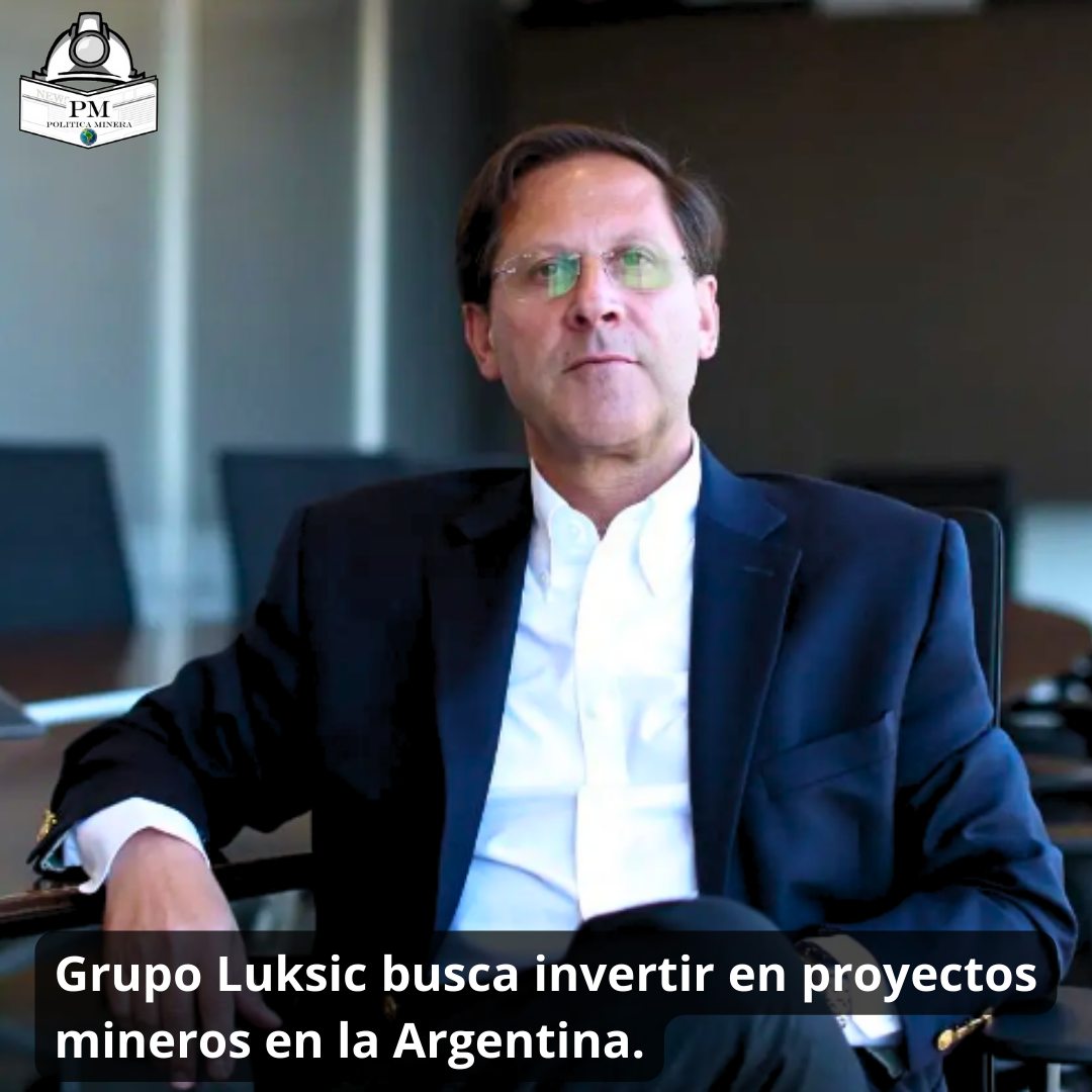 Grupo Luksic busca invertir en proyectos mineros en la Argentina.