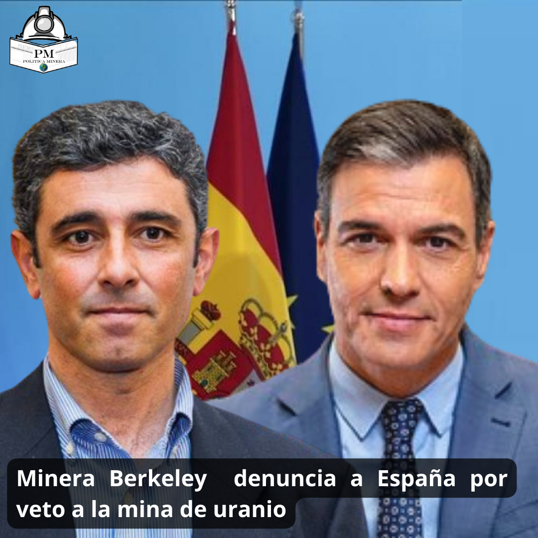 Minera Berkeley  denuncia a España por veto a la mina de uranio.