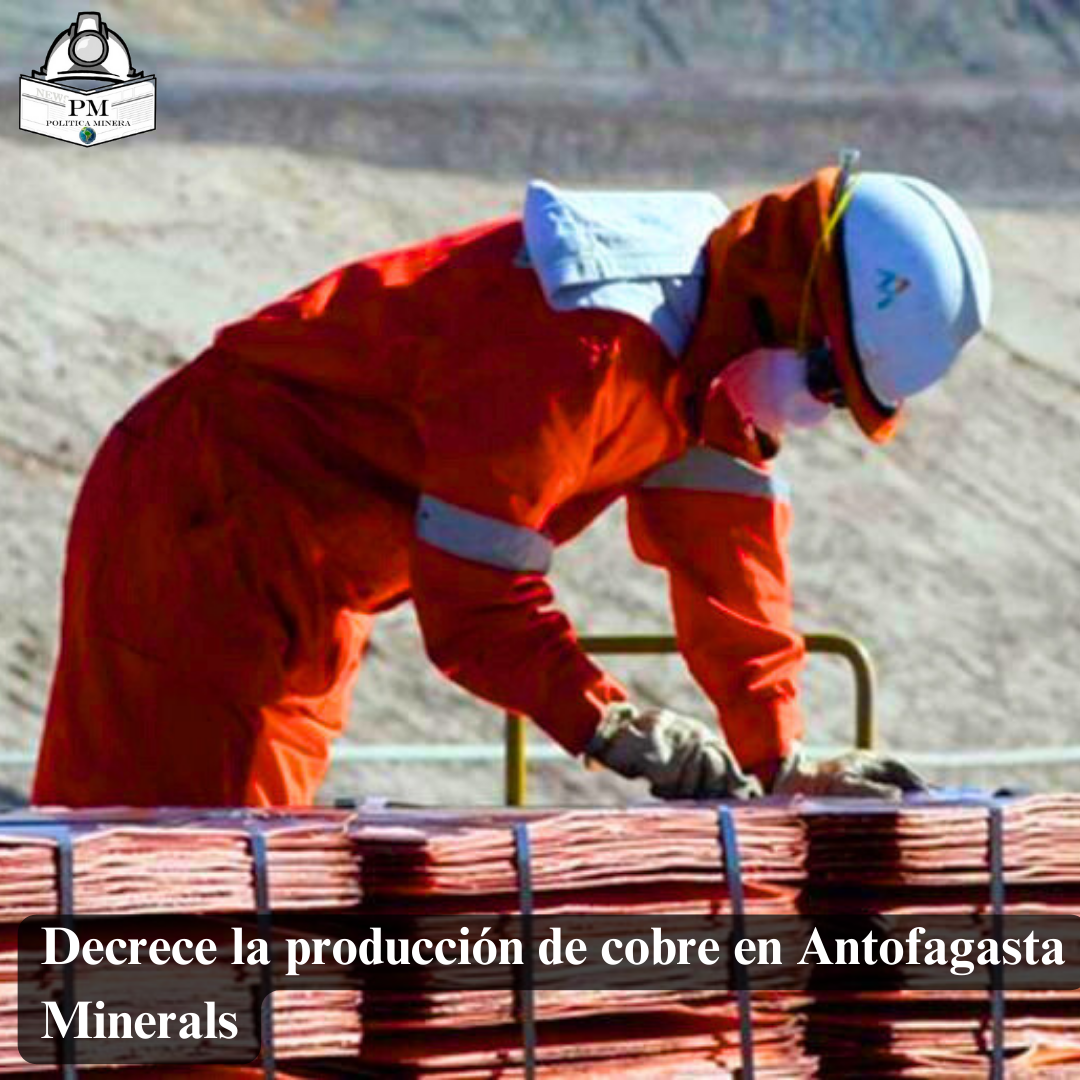 Decrece la producción de cobre en Antofagasta Minerals