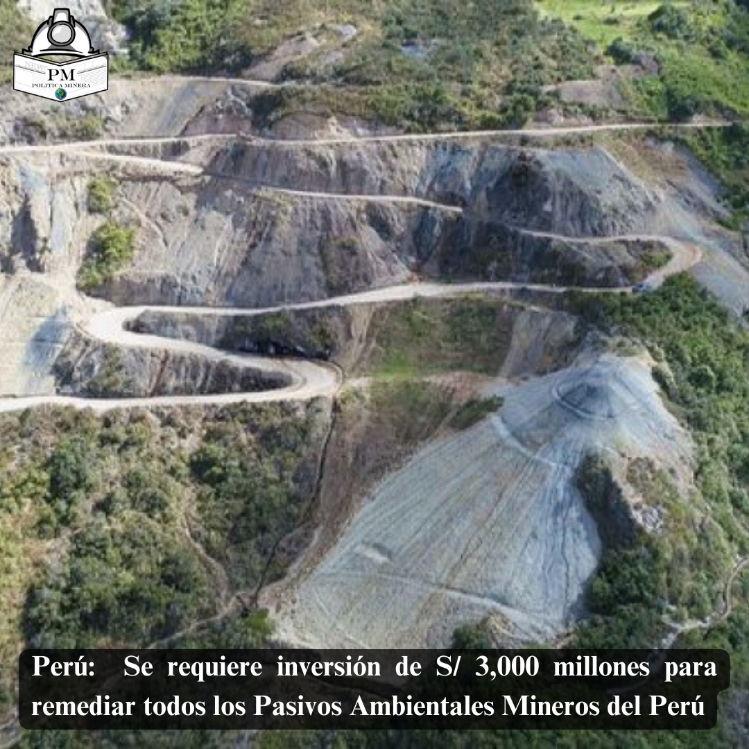 Perú:  Se requiere inversión de S/ 3,000 millones para remediar todos los Pasivos Ambientales Mineros del Perú.