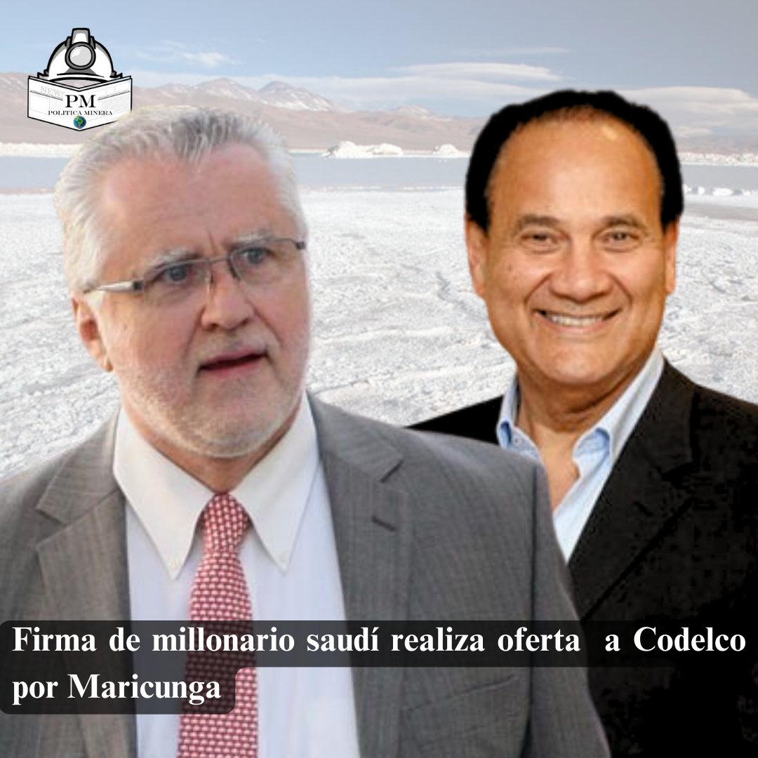 Firma de millonario saudí  realiza oferta a Codelco por Maricunga