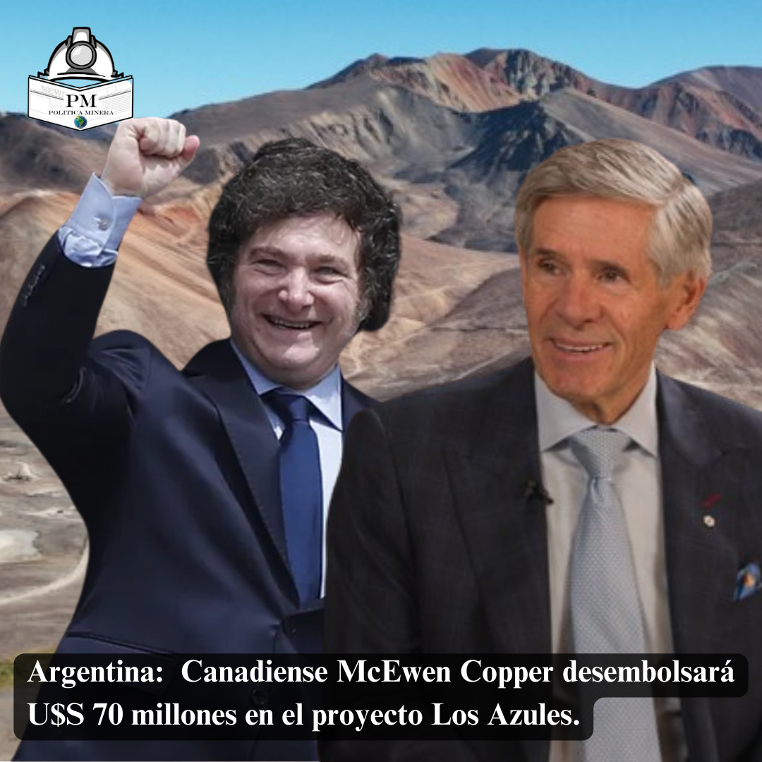 Argentina:  Canadiense McEwen Copper desembolsará U$S 70 millones en el proyecto Los Azules.