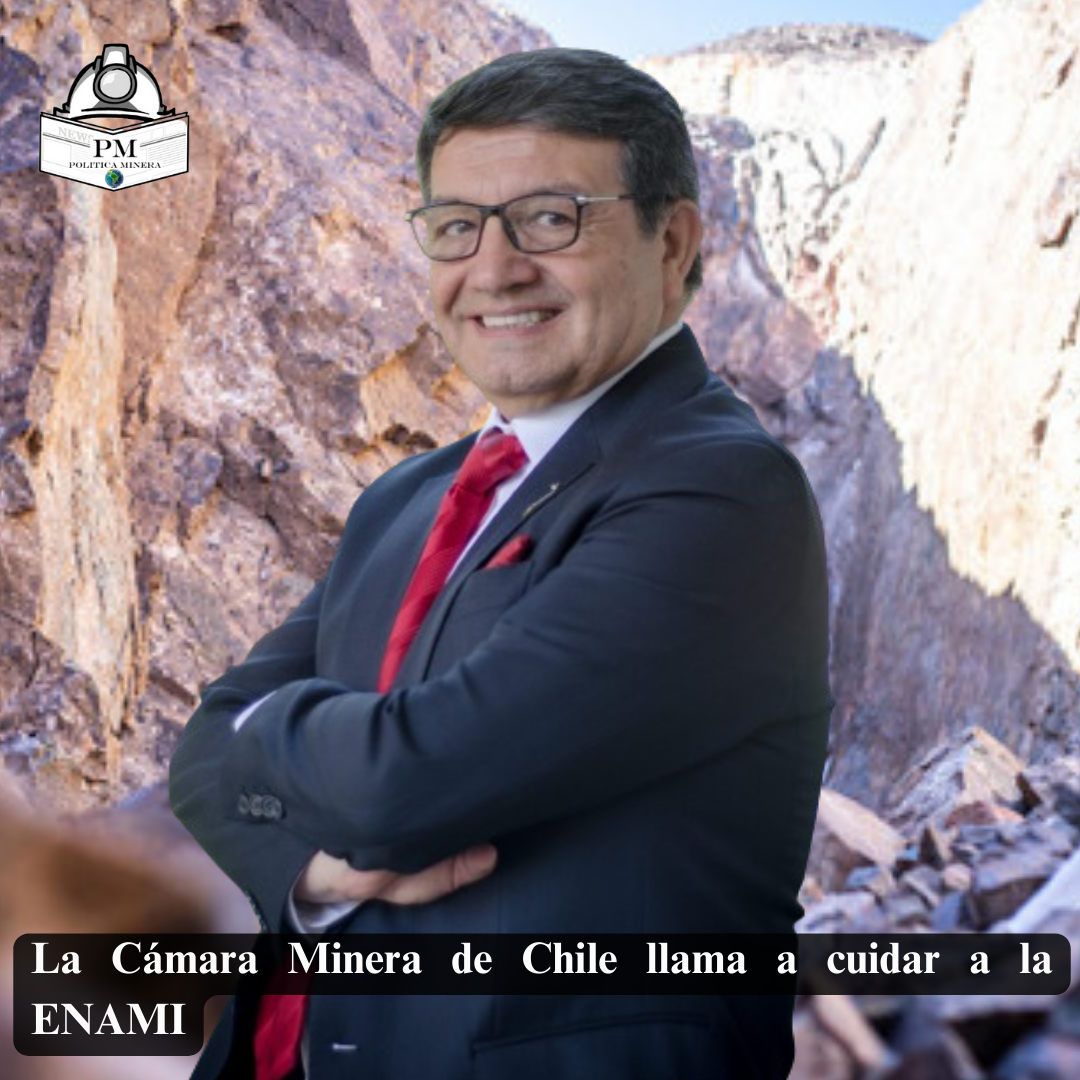 La Cámara Minera de Chile llama a cuidar a la ENAMI